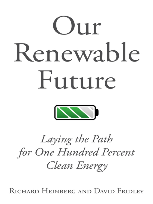 Title details for Our Renewable Future by Richard Heinberg - Available